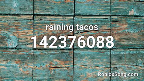 it's raining tacos roblox id